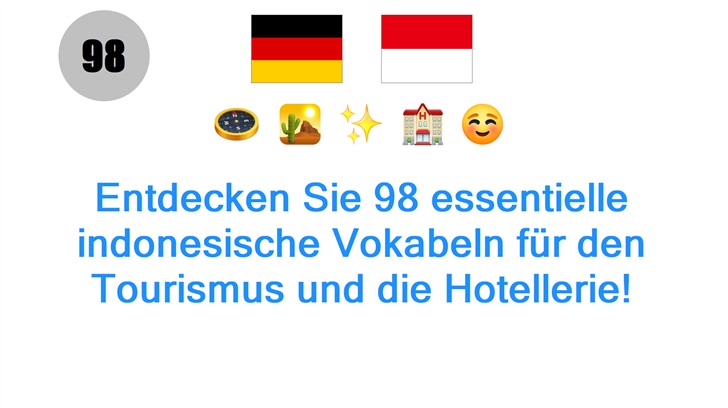 Entdecken Sie 98 essentielle indonesische Vokabeln für den Tourismus und die Hotellerie!